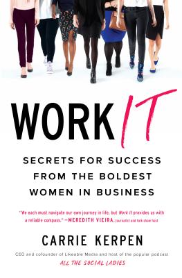 Image for Work It: Secrets for Success from the Boldest Women in Business Work It: Secrets for Success from the Boldest Women in Business