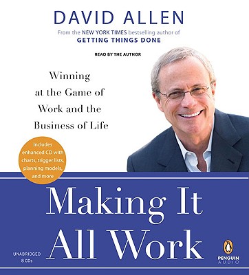 Image for Making It All Work: Winning at the Game of Work and the Business of Life