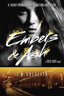 Embers & Ash (A Cold Fury Novel)