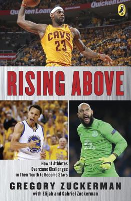 Image for Rising Above: How 11 Athletes Overcame Challenges in Their Youth to Become Stars Rising Above: How 11 Athletes Overcame Challenges in Their Youth to Become Stars