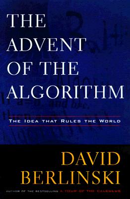 The Advent of the Algorithm: The Idea that Rules the World