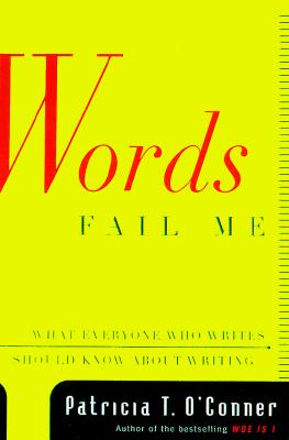 Image for WORDS FAIL ME : WHAT EVERYONE WHO WRITES SHOULD KNOW ABOUT WRITING