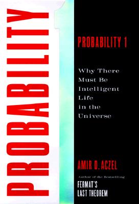 Probability 1: Why There Must Be Intelligent Life in the Universe