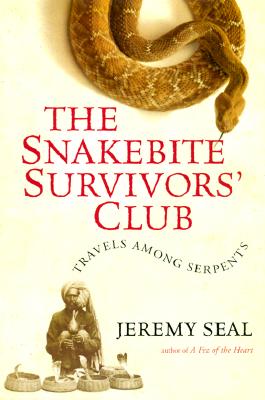 The Snakebite Survivors' Club. Travels Among Serpents