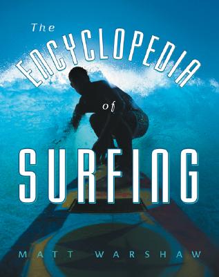 THE ENCYCLOPEDIA OF SURFING