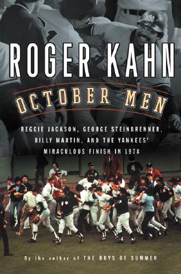 Image for October Men: Reggie Jackson, George Steinbrenner, Billy Martin, and the Yankees' Miraculous Finish in 1978