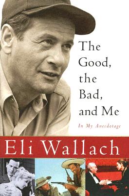 The Good, the Bad, and Me In My Anecdotage