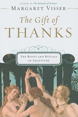 Image for The Gift of Thanks: The Roots and Rituals of Gratitude