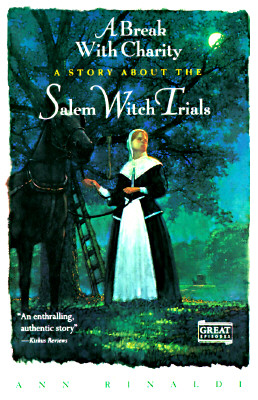 A Break with Charity: A Story about the Salem Witch Trials