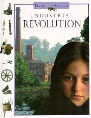Image for Industrial Revolution (Living History Series)