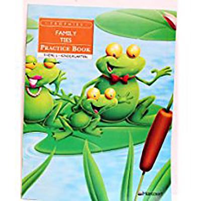 Harcourt School Publishers Trophies: Practice Book Grade K Family Ties