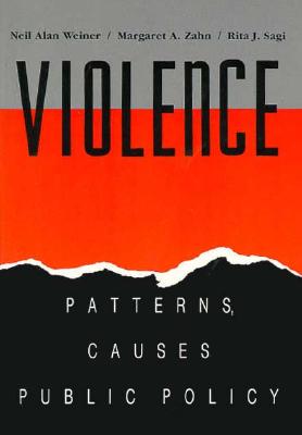 Violence: Patterns, Causes, and Public Policy