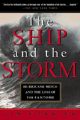 Image for The Ship And The Storm: Hurricane Mitch And The Loss Of The Fantome