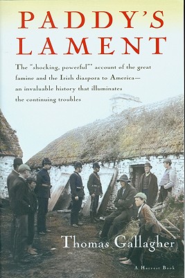 Paddys Lament : Ireland, 1846-1847 : Prelude to Hatred