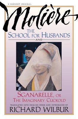 Image for School For Husbands And Sganarelle, Or The Imaginary Cuckold, By Moliere