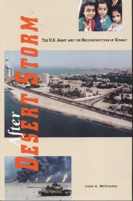 After Desert Storm: The United States Army and the Reconstruction of Kuwait (CMH pub)