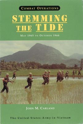 Stemming the Tide May 1965 to October 1966. Combat Operations. United States Army in Vietnam.