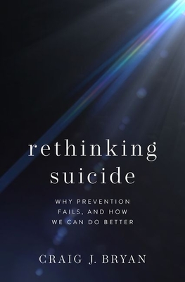Rethinking Suicide: Why Prevention Fails and How We Can Do Better