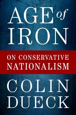 Image for Age of Iron On Conservative Nationalism Age of Iron On Conservative Nationalism