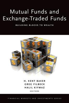 Mutual Funds and Exchange-Traded Funds: Building Blocks to Wealth (Financial Markets and Investments) Image for Mutual Funds and Exchange-Traded Funds: Building Blocks to Wealth (Financial Markets and Investments)