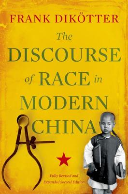Image for The Discourse of Race in Modern China The Discourse of Race in Modern China