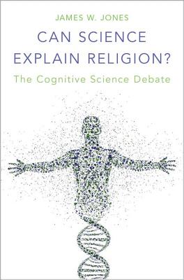 Can Science Explain Religion: The Cognitive Science Debate