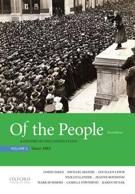 Image for Of the People: A History of the United States, Volume 2: Since 1865 Of the People: A History of the United States, Volume 2: Since 1865