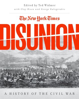 Image for The New York Times Disunion: A History of the Civil War The New York Times Disunion: A History of the Civil War