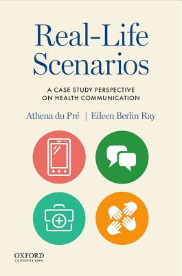 Image for Real-Life Scenarios: A Case Study Perspective on Health Communication Real-Life Scenarios: A Case Study Perspective on Health Communication