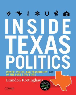 Inside Texas Politics: Power, Policy, and Personality of the Lone Star State