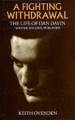 A Fighting Withdrawal: The Life of Dan Davin: Writer, Soldier, Publisher