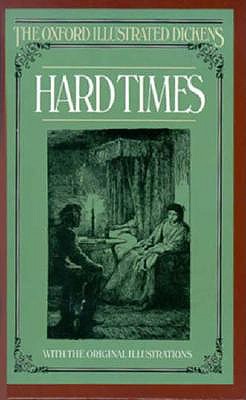 Image for Hard Times (Oxford Illustrated Dickens) Hard Times (Oxford Illustrated Dickens)