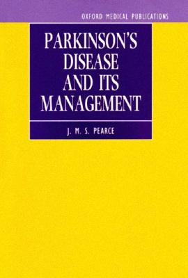 Parkinson's Disease and Its Management (Oxford Medical Publications)