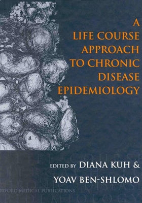 A Life Course Approach to Chronic Disease Epidemiology (Oxford Medical Publications)