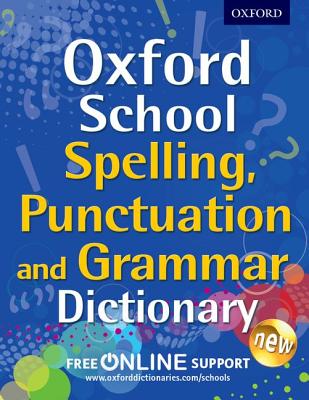 Image for Oxford School Spelling, Punctuation, and Grammar Dictionary