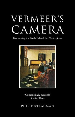 Image for Vermeer's Camera: Uncovering the Truth behind the Masterpieces Vermeer's Camera: Uncovering the Truth behind the Masterpieces