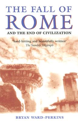 Fall of Rome: And the End of Civilization