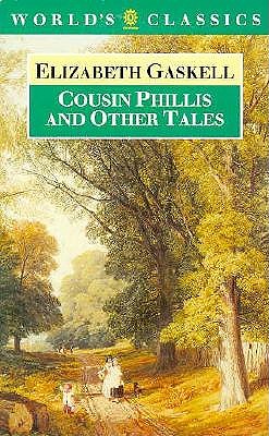 Cousin Phillis and Other Tales (The AWorld's Classics)