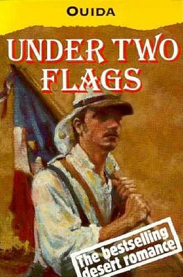 Under Two Flags: A Story of the Household and the Desert