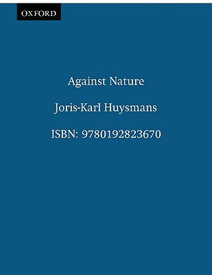 Against Nature (Oxford World's Classics)