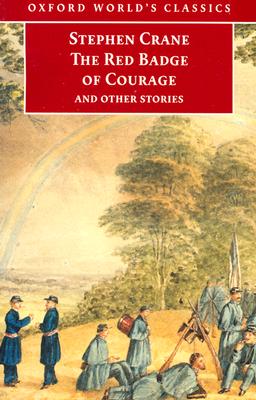The Red Badge of Courage and Other Stories (Oxford World's Classics)
