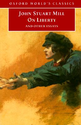 On Liberty and Other Essays (Oxford World's Classics)