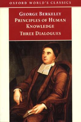 Image for Principles of Human Knowledge and Three Dialogues (Oxford World's Classics) Principles of Human Knowledge and Three Dialogues (Oxford World's Classics)