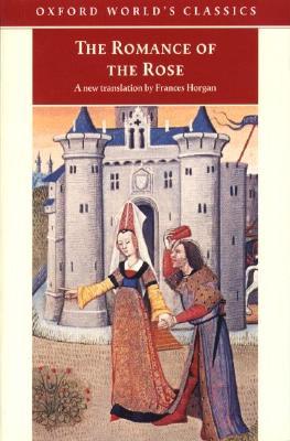 Image for The Romance of the Rose (Oxford World's Classics) The Romance of the Rose (Oxford World's Classics)