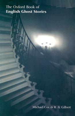 The Oxford Book of English Ghost Stories (Oxford Books of Prose)