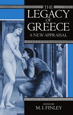 Image for The Legacy of Greece: A New Appraisal (Legacy Series) The Legacy of Greece: A New Appraisal (Legacy Series)