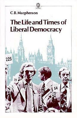 The Life and Times of Liberal Democracy