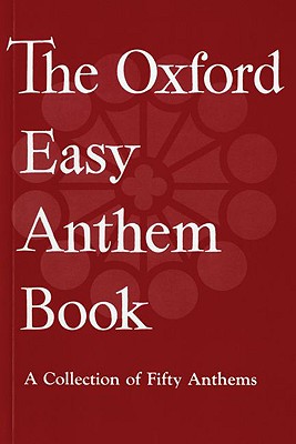 Image for The Oxford Easy Anthem Book: A Collection of Fifty Anthems