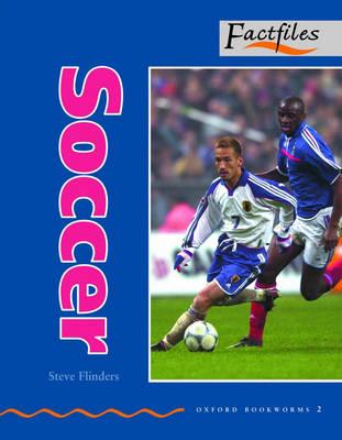 Oxford Bookworms Factfiles: Stage 2: 700 HeadwordsSoccer: American English