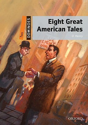 Dominoes: Two: Eight Great American Tales: Level 2: 700-Word Vocabulary Eight Great American Tales [Paperback] Henry, O.